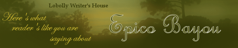 here's what readers are saying about epico bayou